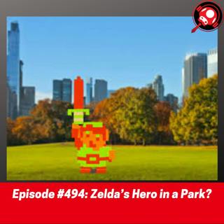 #494: Zelda’s Hero in a Park?