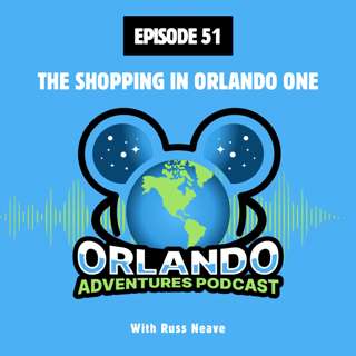Episode 51 - The Shopping In Orlando One