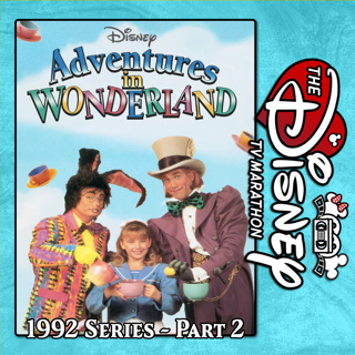 Adventures in Wonderland - Part 2 - 1992 Disney Channel Series - With Phantomwise