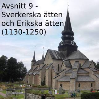9. Sverkerska ätten och Erikska ätten (1130-1250)