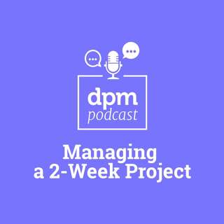 Managing A 2-Week Project (With Jenna Trunzo From Globant)