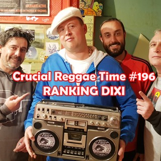 Crucial Reggae Time #196 Ranking Dixi