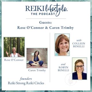 Guest: Rose O'Connor and Caren Trimby | Founders of Reiki Strong Reiki Circles