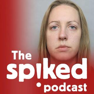243: Lucy Letby and the evils of bureaucracy