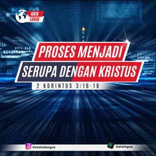 Proses Menjadi Serupa Dengan Kristus
