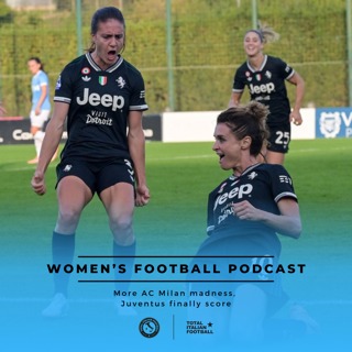 Ep.270: More AC Milan madness, Juventus finally score