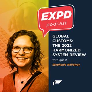 Episode 27 | Global Customs: The 2022 Harmonized System Review