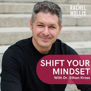 743: SHIFT Your Mindset: Dr. Ethan Kross on Managing Emotions and Breaking Patterns