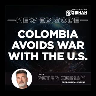 Colombia Avoids War with the US || Peter Zeihan