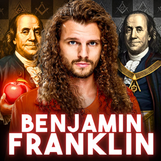 The Hidden World of Ben Franklin: Freemasonry, Secret Networks, and Power