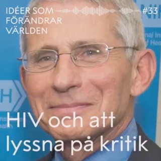 HIV och att lyssna på kritik - med Anthony Fauci