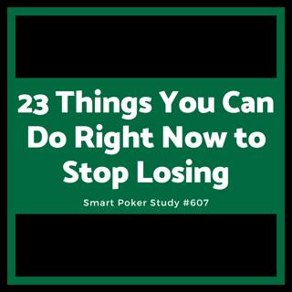 23 Things You Can Do Right Now to Stop Losing #607