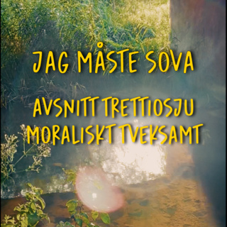 Episod 37 - Moraliskt tveksamt