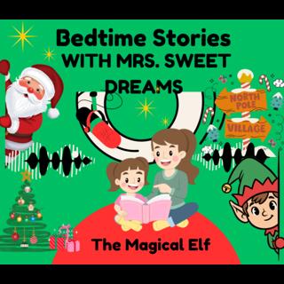 The Magical Elf- Guided Meditation Bedtime Stories- Mrs. Sweet Dreams Bedtime Stories