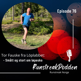 #76 - Tor Fauske: Smått og stort om løpesko