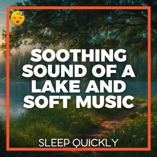 😴🍂🎵 Quality SLEEP thanks to the Soothing Sound of a LAKE and Soft MUSIC