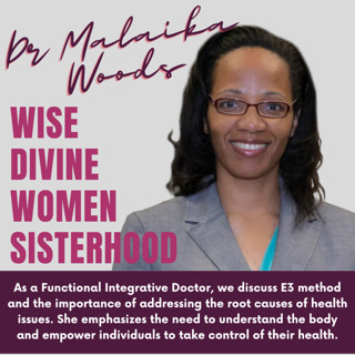 The Wise Divine Women Podcast presents Dr Malaika Woods FMD. E3Metod, functional medicine, integrative medicine, E3 method, hormone balance, estrogen, progesterone, root causes, stress, toxicity,