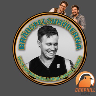 #32 - Picking the Brain of Sam Macdonald from Garphill Games + Circadians: First Light