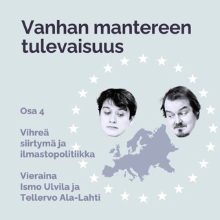 Vanhan mantereen tulevaisuus: Vihreä siirtymä ja ilmastopolitiikka
