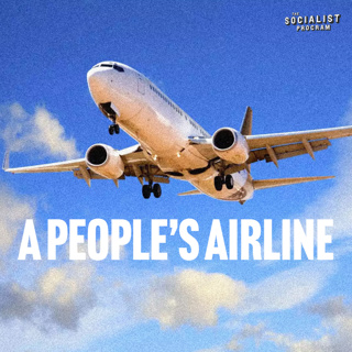 Spirit Is Gone, But We Could Build A People’s Airline In The United States