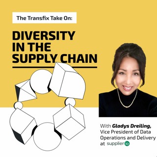 The Transfix Take On: Diversity in the Supply Chain with Supplier.IO's Gladys Dreiling