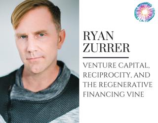 PT277 – Ryan Zurrer – Venture Capital, Reciprocity, and the Regenerative Financing Vine
