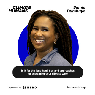In it for the long haul: tips and approaches for sustaining your climate work, with climate justice advocate and educator, Samia Dumbuya