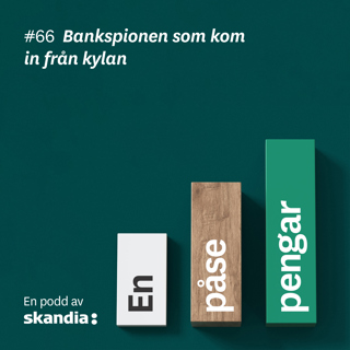 #66 Hans-Olov Öberg: Bankspionen som kom in från kylan
