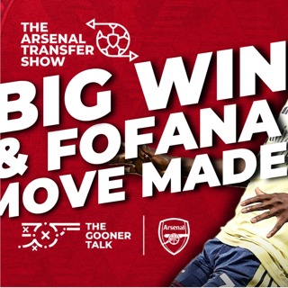 Deadline Day Special! Malick Fofana Latest! Big Win Over Aston Villa - Arsenal Transfer Show