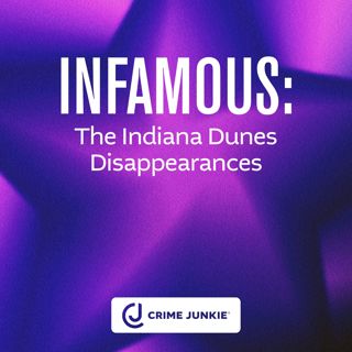 INFAMOUS: Indiana Dunes Disappearances