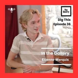 In the Gallery with Etienne Marquis
