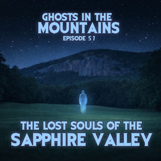 GITM - Ep #57 - Lost Souls of the Sapphire Valley