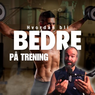 Hvordan bli bedre på trening