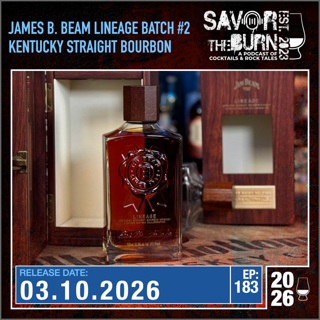 EP 183 - Caramel and Vanilla; A Symphony in Tandem. The Lineage 15yr Batch 2 from Jim Beam
