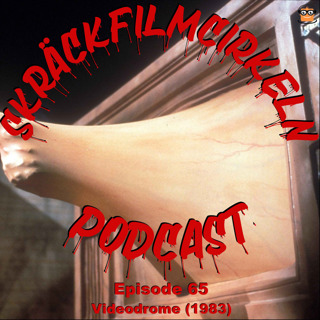 Episode 65 – David Cronenberg – Videodrome (1983)