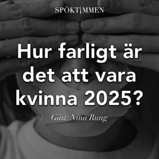 Hur farligt är det att vara kvinna 2025? – Gäst: Nina Rung