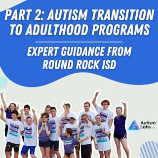 Autism Transition to Adulthood Programs: Expert Guidance from Round Rock School District