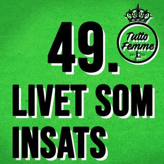 49. Livet som insats