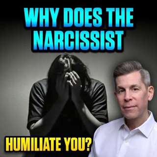 Why Does the Narcissist Humiliate You — Do They Enjoy Your Pain? Part 1 | Epi 107
