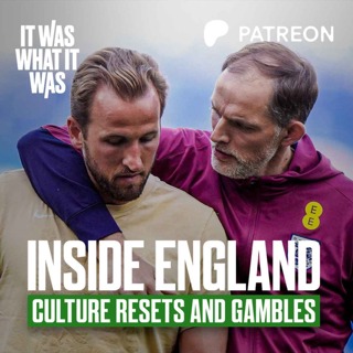Patreon Bonus Sneak Peek | Inside England: Southgate’s Culture Reset, EPPP and the Tuchel Gamble