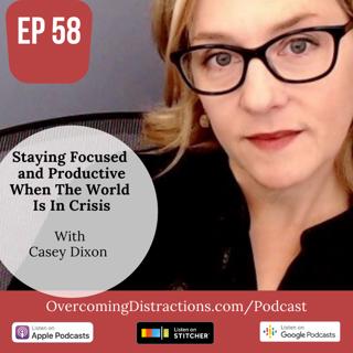 Staying Focused and Productive When The World Is In Crisis