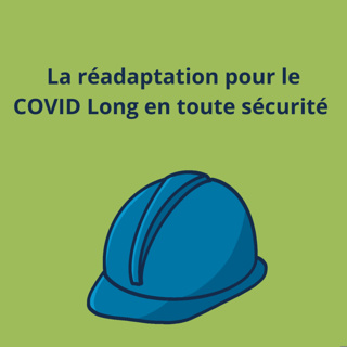 La réadaptation pour le COVID Long en toute sécurité