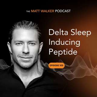 #105 - Delta Sleep Inducing Peptides