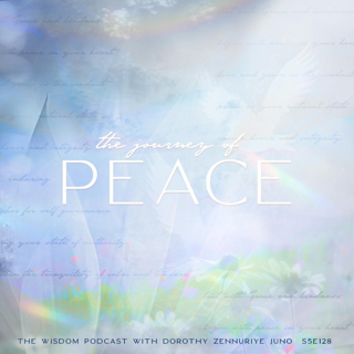The Journey of Peace | The WISDOM podcast | S5 E128