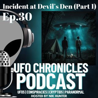 Ep.30 Incident at Devil’s Den (Part 1)