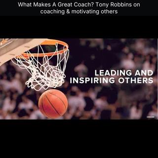 What Makes A Great Coach? Tony Robbins on coaching & motivating others