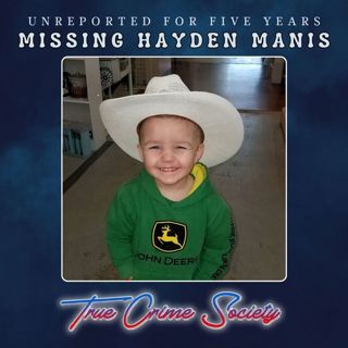 Missing 5-Year-Old Hayden Manis | Unreported for FIVE YEARS • Part 1