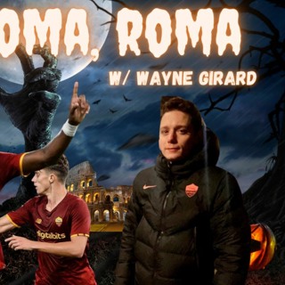 Ep. 205 - Roma Deep Dive w/ Wayne Girard
