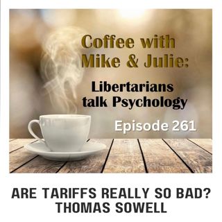 Are Tariffs Really so Bad? Thomas Sowell (ep 261)