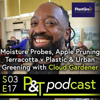 Moisture Probes, Apple Pruning, Terracotta vs Plastic & Urban Green Spaces with The Cloud Gardener